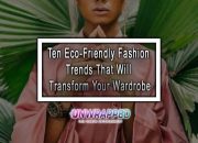 Mengapa Eco-Friendly Fashion Menjadi Tren di Tahun Ini?