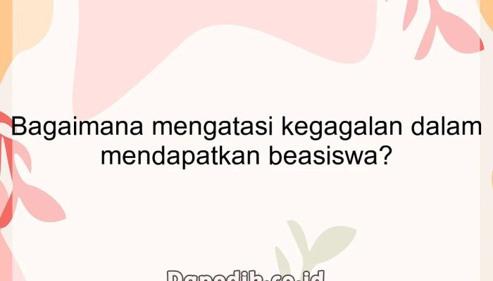 Bagaimana Cara Mengatasi Kegagalan dalam Bisnis dengan Bijak