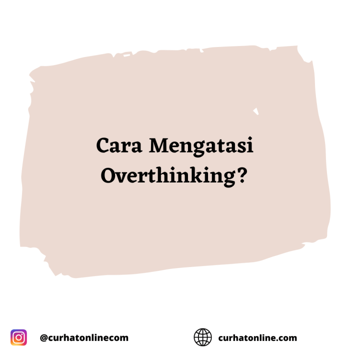 10 Cara Sederhana Mengatasi Overthinking