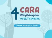 10 Cara Sederhana Mengatasi Overthinking dengan Mudah