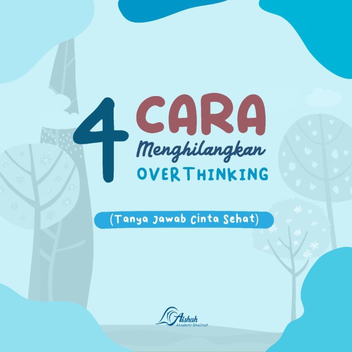 4 CARA MENGHILANGKAN OVERTHINKING | - Akademi Shalihah