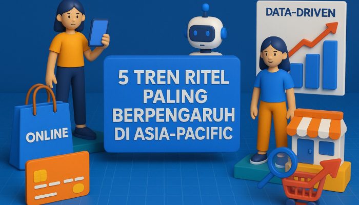 Transformasi Ritel Global di Asia Pasifik: 5 Tren Kunci dalam Laporan Terbaru