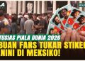 Ribuan Fans Serbu Bursa Tukar Stiker di Meksiko: Messi dan Ronaldo Paling Diburu