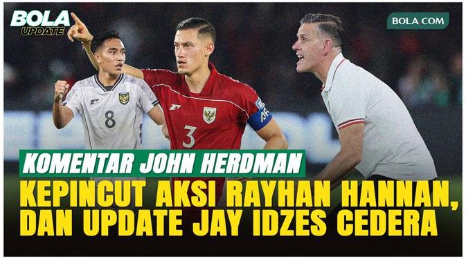 Herdman Terpikat Rayhan Hannan dan Alasan Absen Jay Idzes di Timnas Indonesia