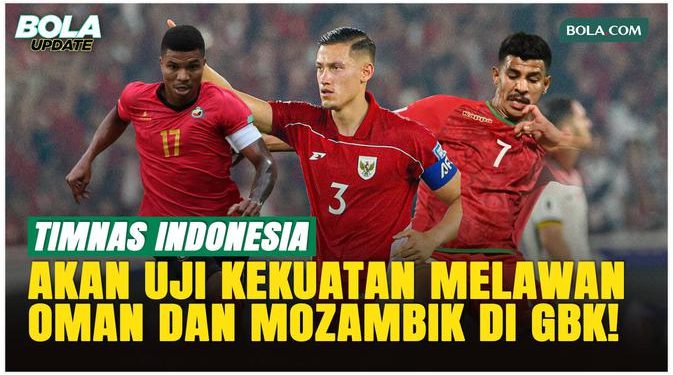 Timnas Indonesia Uji Kekuatan Lawan Oman dan Mozambik di Jakarta Siap Tempur