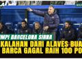 Barcelona Kalah dari Alaves, Harapan Meraih 100 Poin Resmi Sirna!