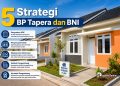 BP Tapera dan BNI Tingkatkan Lima Strategi untuk Mempertahankan Keterhunian Rumah FLPP